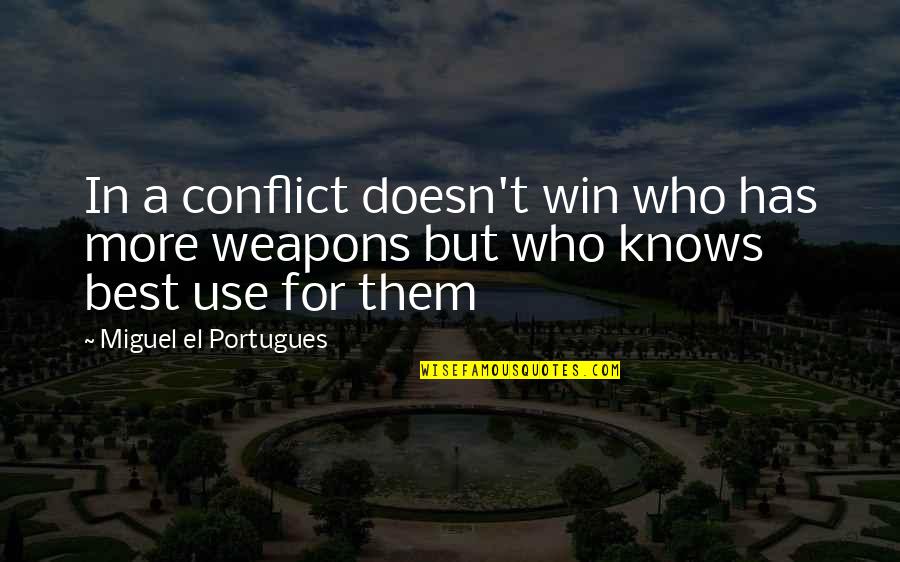 Black Ops Dempsey Quotes By Miguel El Portugues: In a conflict doesn't win who has more