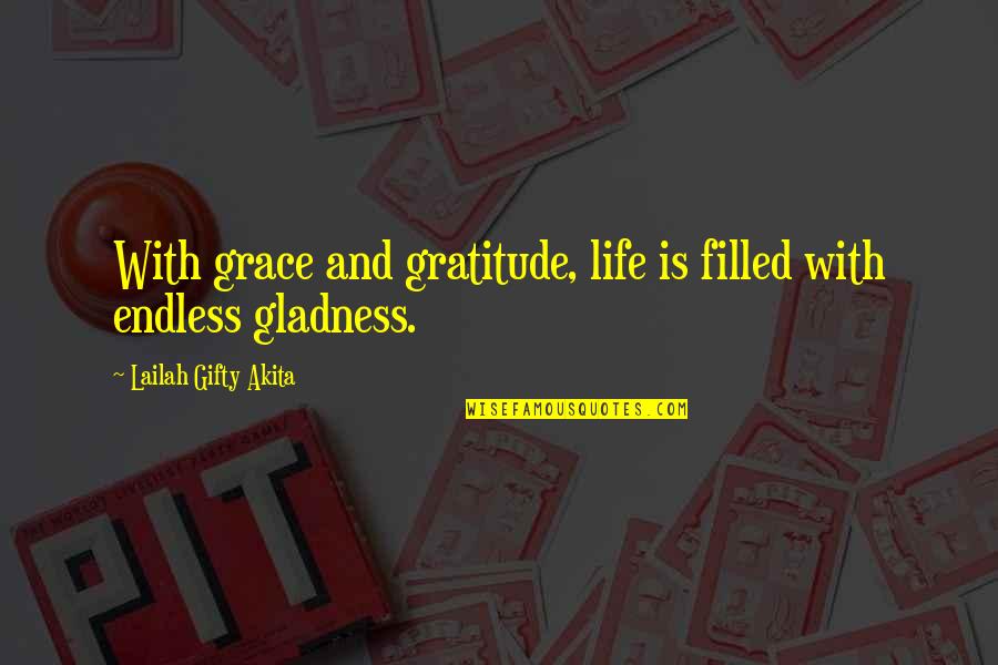Black Ops Quotes By Lailah Gifty Akita: With grace and gratitude, life is filled with