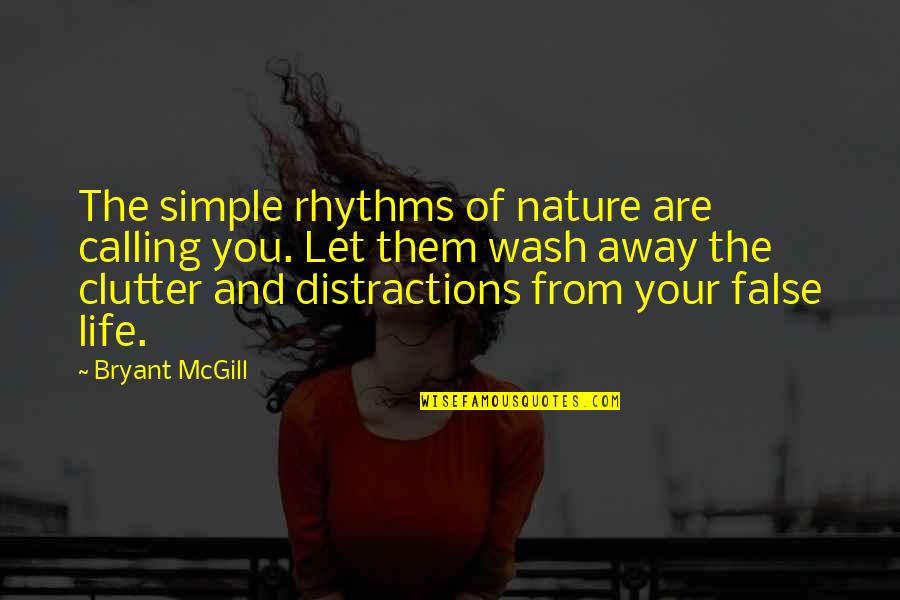 Black Ops Zombies Jfk Quotes By Bryant McGill: The simple rhythms of nature are calling you.