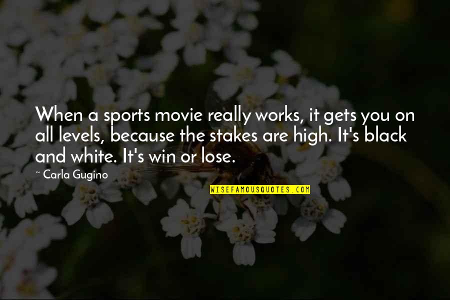 Black Or White Movie Quotes By Carla Gugino: When a sports movie really works, it gets