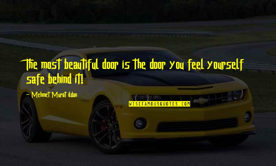 Black Orpheus Quotes By Mehmet Murat Ildan: The most beautiful door is the door you Black Orpheus Quotes By Mehmet Murat Ildan: The most beautiful door is the door you