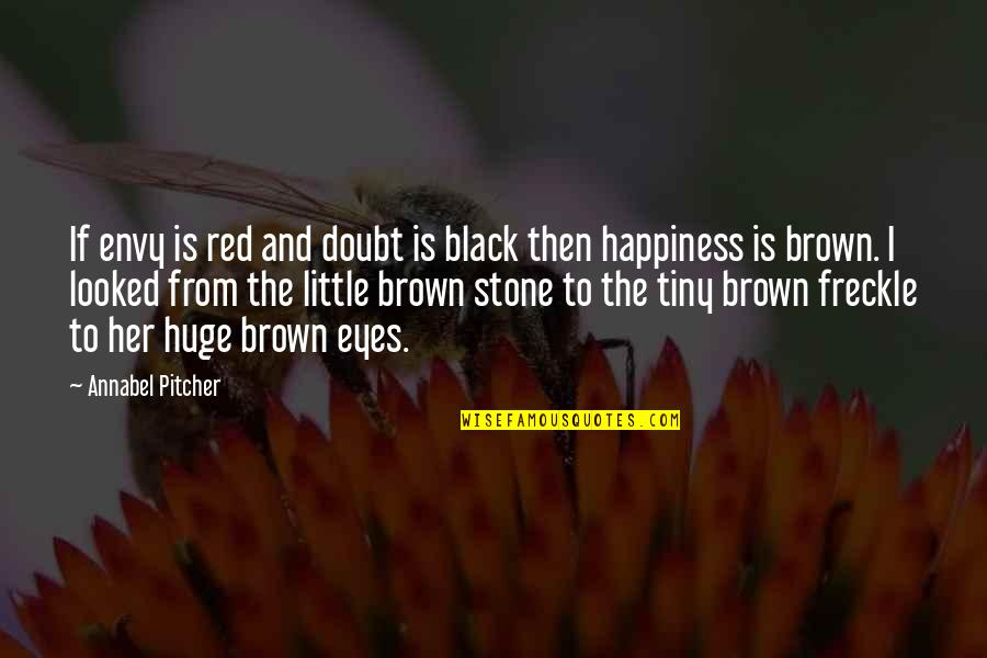 Black P Stone Quotes By Annabel Pitcher: If envy is red and doubt is black