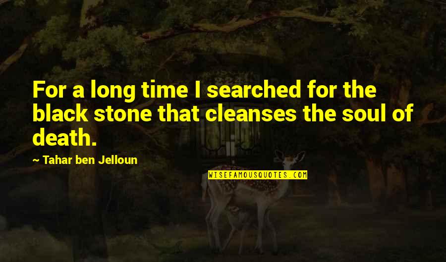 Black P Stone Quotes By Tahar Ben Jelloun: For a long time I searched for the