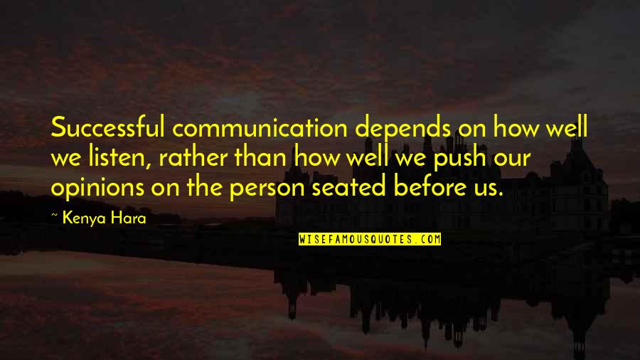 Black Parenting Quotes By Kenya Hara: Successful communication depends on how well we listen,