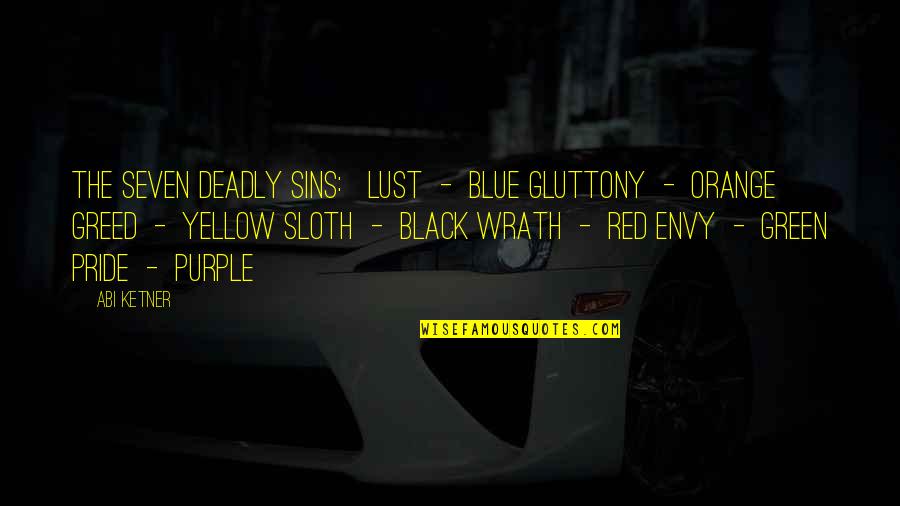 Black Pride Quotes By Abi Ketner: THE SEVEN DEADLY SINS: LUST - BLUE GLUTTONY