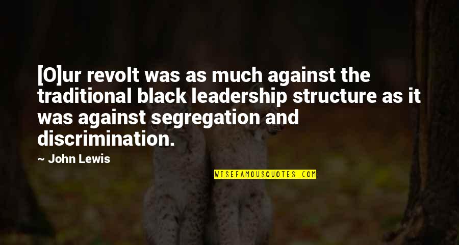Black Revolution Quotes By John Lewis: [O]ur revolt was as much against the traditional