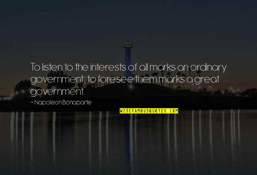 Black Root Quotes By Napoleon Bonaparte: To listen to the interests of all marks