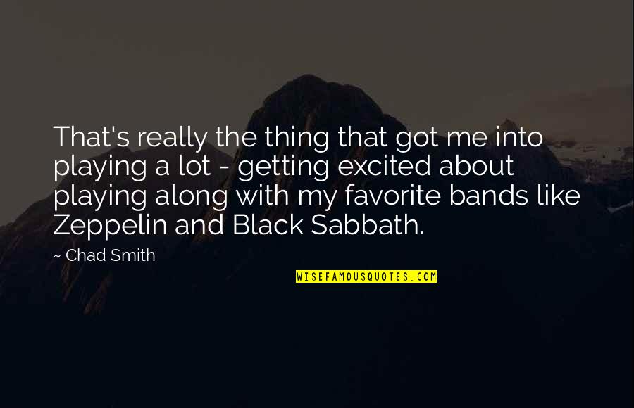 Black Sabbath Quotes By Chad Smith: That's really the thing that got me into