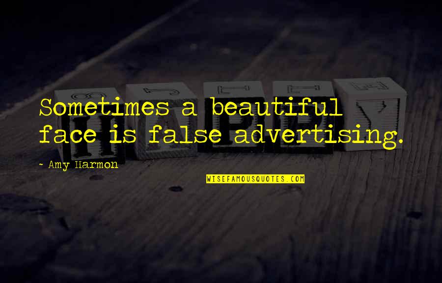 Black Sails Episode 1 Quotes By Amy Harmon: Sometimes a beautiful face is false advertising. Black Sails Episode 1 Quotes By Amy Harmon: Sometimes a beautiful face is false advertising.
