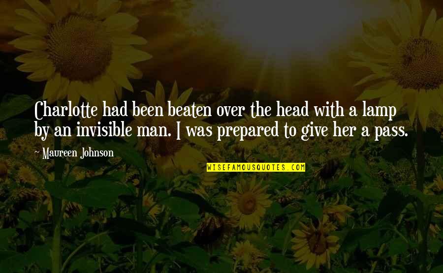 Black Sails Episode 1 Quotes By Maureen Johnson: Charlotte had been beaten over the head with Black Sails Episode 1 Quotes By Maureen Johnson: Charlotte had been beaten over the head with