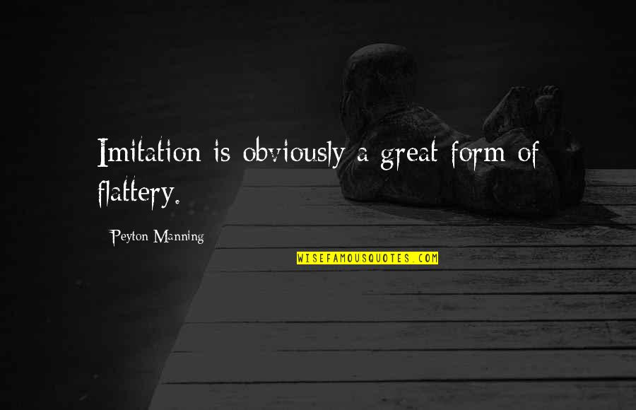 Black Sails Vane Quotes By Peyton Manning: Imitation is obviously a great form of flattery. Black Sails Vane Quotes By Peyton Manning: Imitation is obviously a great form of flattery.