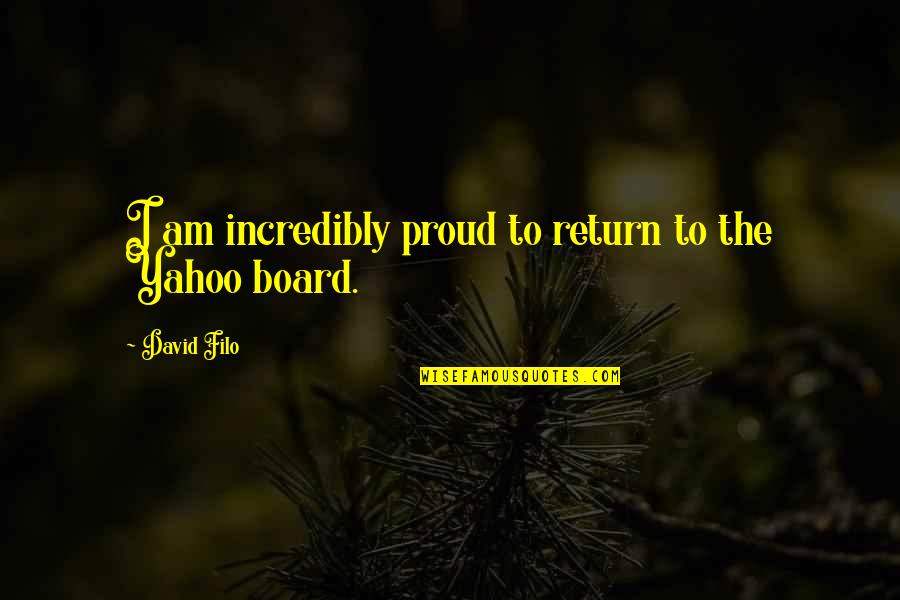 Black Sheep Child Quotes By David Filo: I am incredibly proud to return to the Black Sheep Child Quotes By David Filo: I am incredibly proud to return to the