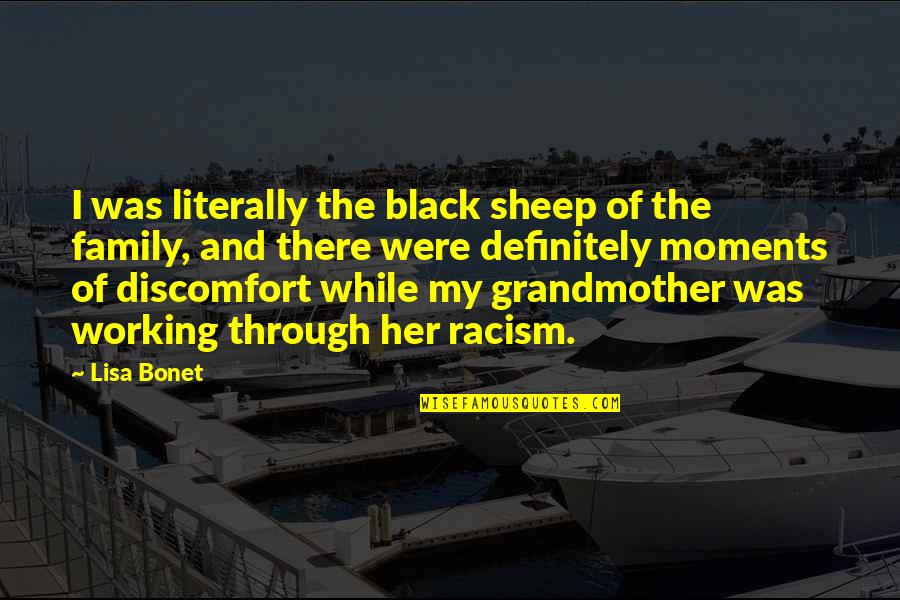 Black Sheep Of The Family Quotes By Lisa Bonet: I was literally the black sheep of the Black Sheep Of The Family Quotes By Lisa Bonet: I was literally the black sheep of the