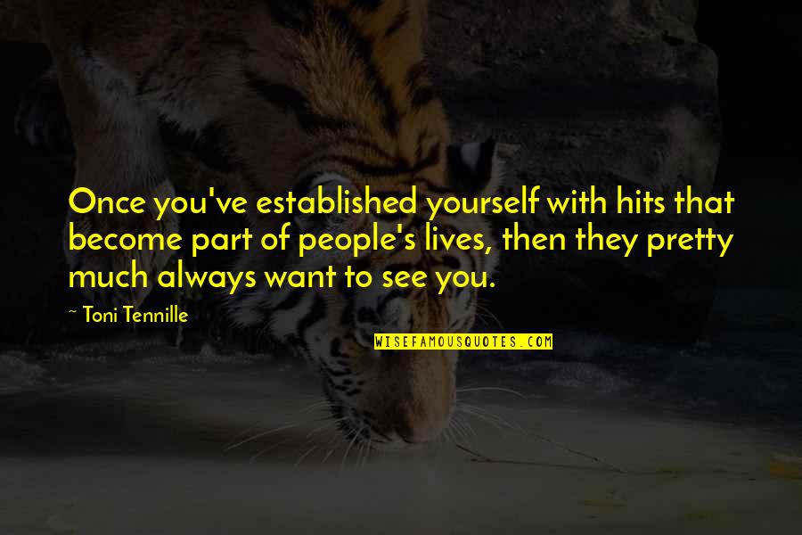 Black Skin White Masks By Frantz Fanon Quotes By Toni Tennille: Once you've established yourself with hits that become Black Skin White Masks By Frantz Fanon Quotes By Toni Tennille: Once you've established yourself with hits that become