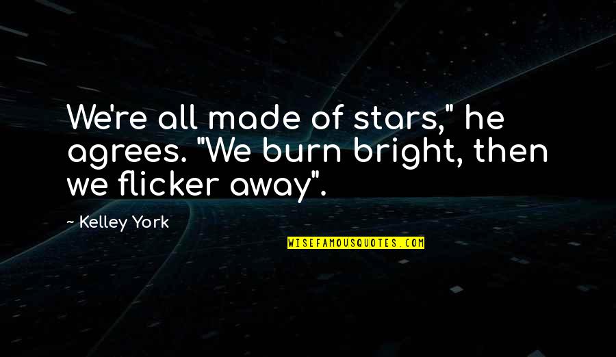 Black Skinned Tiefling Quotes By Kelley York: We're all made of stars," he agrees. "We