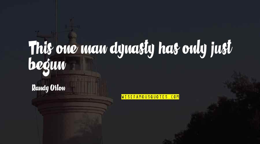 Black Skinned Tiefling Quotes By Randy Orton: This one man dynasty has only just begun. Black Skinned Tiefling Quotes By Randy Orton: This one man dynasty has only just begun.