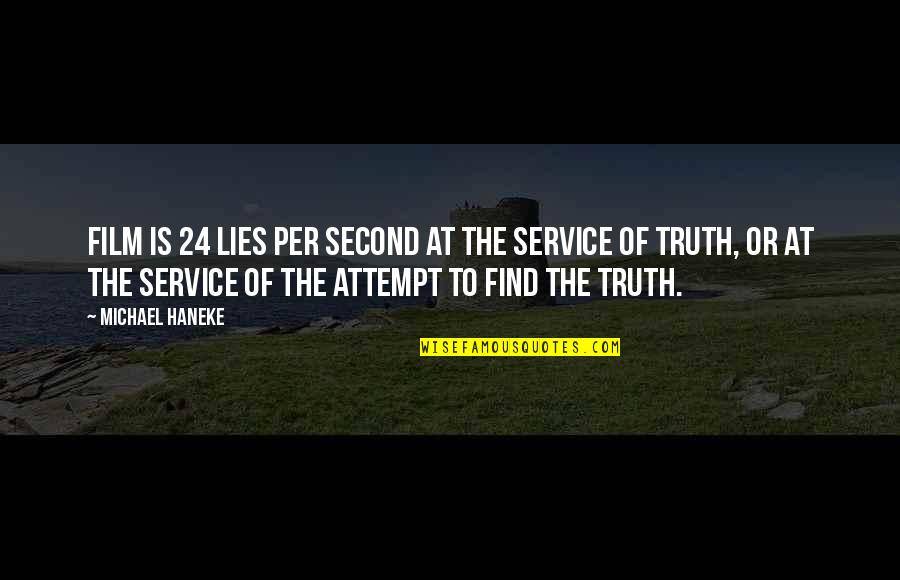Black Templars Quotes By Michael Haneke: Film is 24 lies per second at the Black Templars Quotes By Michael Haneke: Film is 24 lies per second at the