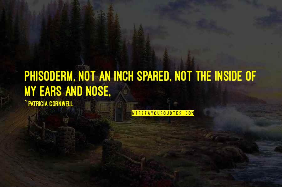Black Veined Stone Quotes By Patricia Cornwell: Phisoderm, not an inch spared, not the inside