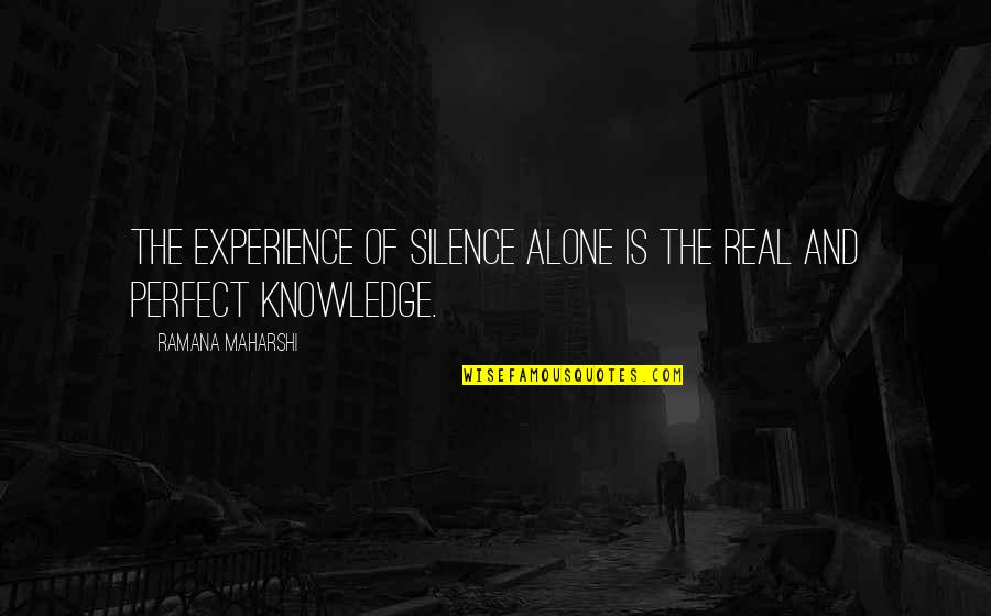 Black Venus Quotes By Ramana Maharshi: The experience of silence alone is the real