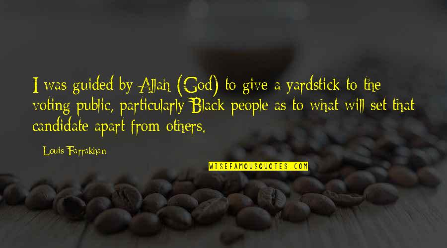 Black Voting Quotes By Louis Farrakhan: I was guided by Allah (God) to give Black Voting Quotes By Louis Farrakhan: I was guided by Allah (God) to give