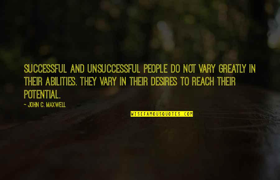 Black Widow Society Quotes By John C. Maxwell: Successful and unsuccessful people do not vary greatly