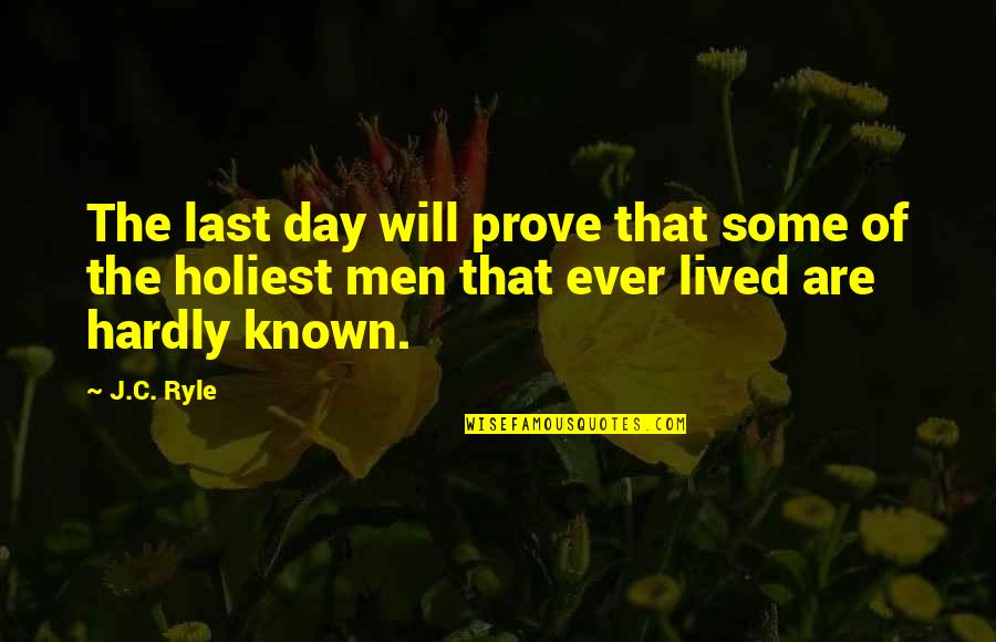 Black Widow Woman Quotes By J.C. Ryle: The last day will prove that some of