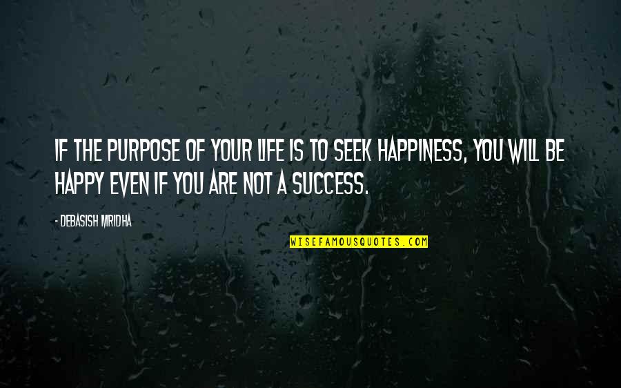 Black Womens Quotes By Debasish Mridha: If the purpose of your life is to