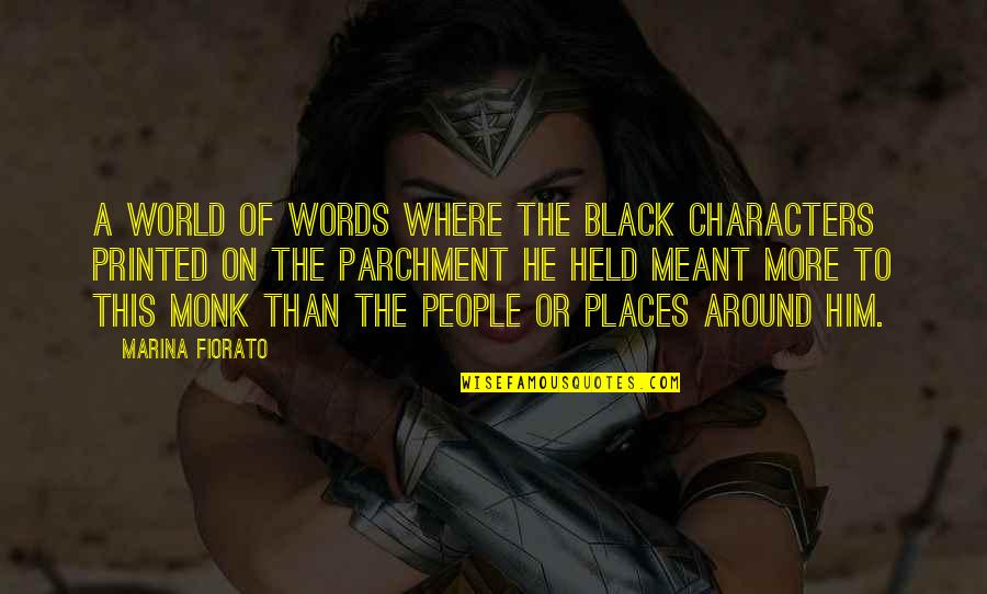 Black Words Quotes By Marina Fiorato: A world of words where the black characters Black Words Quotes By Marina Fiorato: A world of words where the black characters