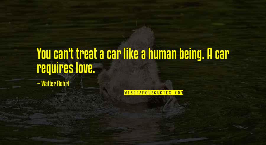 Blackaby International Ministries Quotes By Walter Rohrl: You can't treat a car like a human