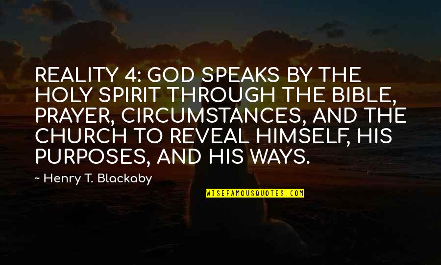 Blackaby Quotes By Henry T. Blackaby: REALITY 4: GOD SPEAKS BY THE HOLY SPIRIT