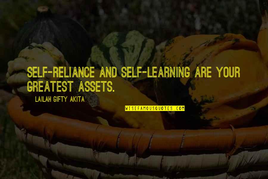 Blackalicious Sky Quotes By Lailah Gifty Akita: Self-reliance and self-learning are your greatest assets. Blackalicious Sky Quotes By Lailah Gifty Akita: Self-reliance and self-learning are your greatest assets.