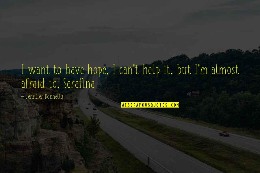Blackaller Quotes By Jennifer Donnelly: I want to have hope, I can't help