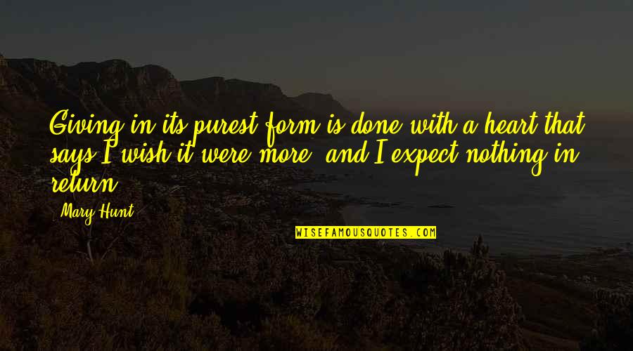 Blackbeard One Piece Quotes By Mary Hunt: Giving in its purest form is done with Blackbeard One Piece Quotes By Mary Hunt: Giving in its purest form is done with