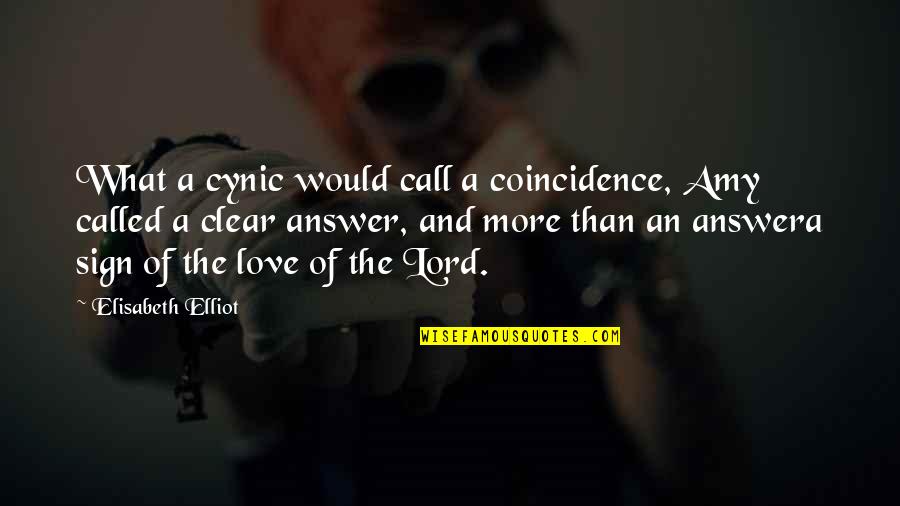 Blackberry Users Quotes By Elisabeth Elliot: What a cynic would call a coincidence, Amy Blackberry Users Quotes By Elisabeth Elliot: What a cynic would call a coincidence, Amy
