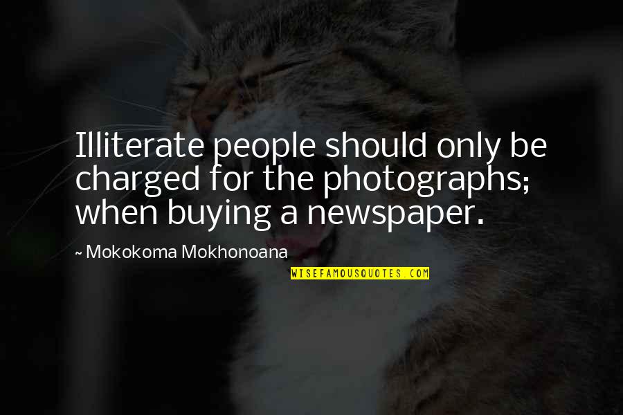 Blackbird Yoga Quotes By Mokokoma Mokhonoana: Illiterate people should only be charged for the