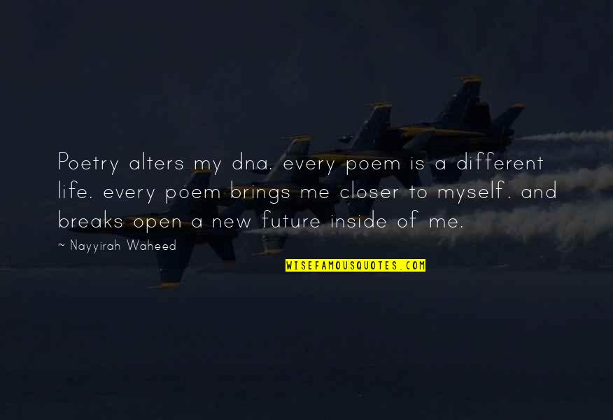 Blackbirdsstorming Quotes By Nayyirah Waheed: Poetry alters my dna. every poem is a