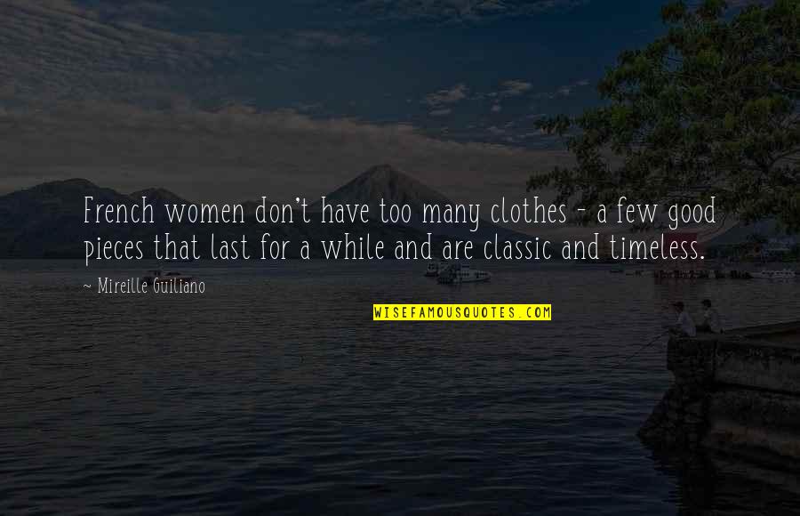 Blackbord Quotes By Mireille Guiliano: French women don't have too many clothes -