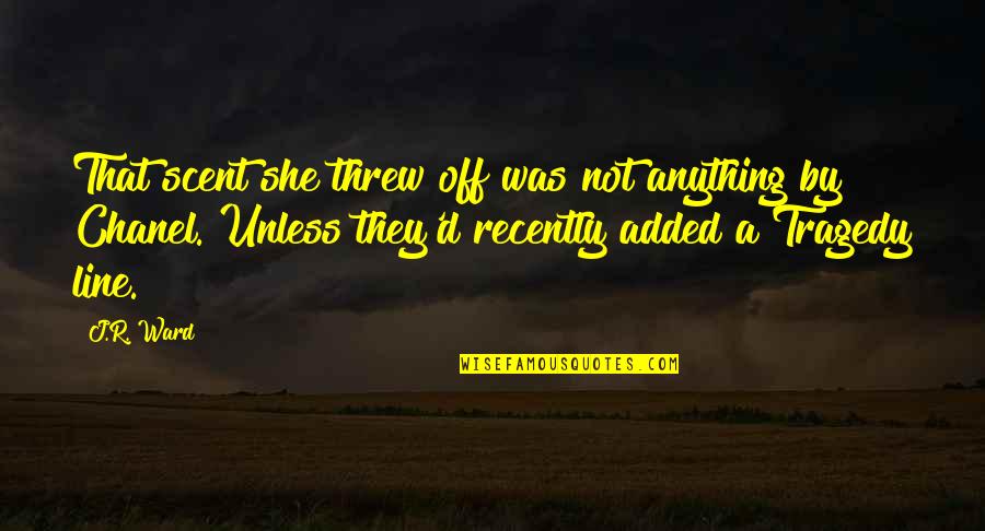 Blackdagger Brotherhood Quotes By J.R. Ward: That scent she threw off was not anything