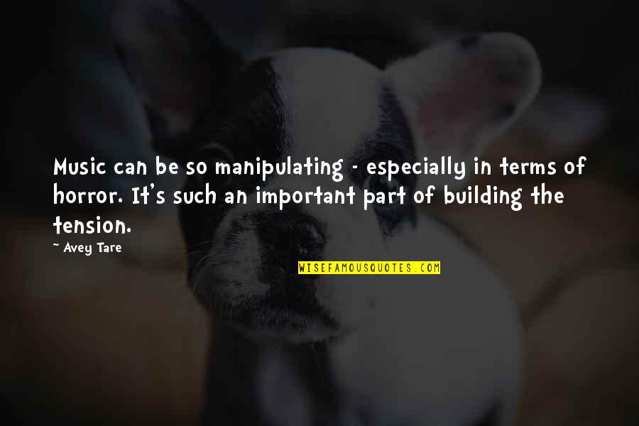 Blackface Minstrelsy Quotes By Avey Tare: Music can be so manipulating - especially in Blackface Minstrelsy Quotes By Avey Tare: Music can be so manipulating - especially in