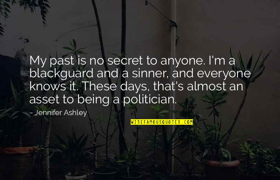 Blackguard Quotes By Jennifer Ashley: My past is no secret to anyone. I'm