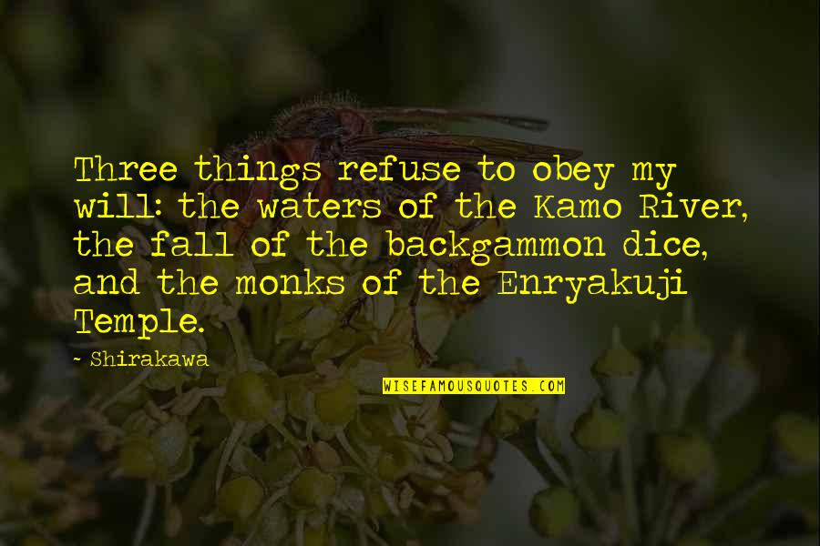Blackhaired Quotes By Shirakawa: Three things refuse to obey my will: the Blackhaired Quotes By Shirakawa: Three things refuse to obey my will: the