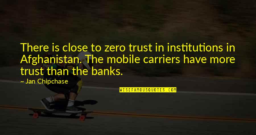 Blackhawk Quotes By Jan Chipchase: There is close to zero trust in institutions