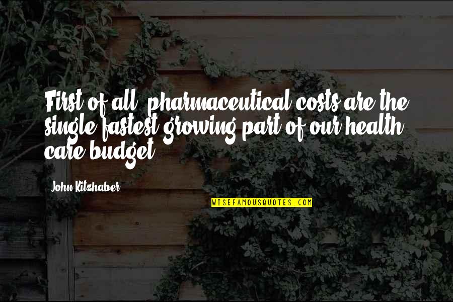 Blackheath Postal Code Quotes By John Kitzhaber: First of all, pharmaceutical costs are the single Blackheath Postal Code Quotes By John Kitzhaber: First of all, pharmaceutical costs are the single
