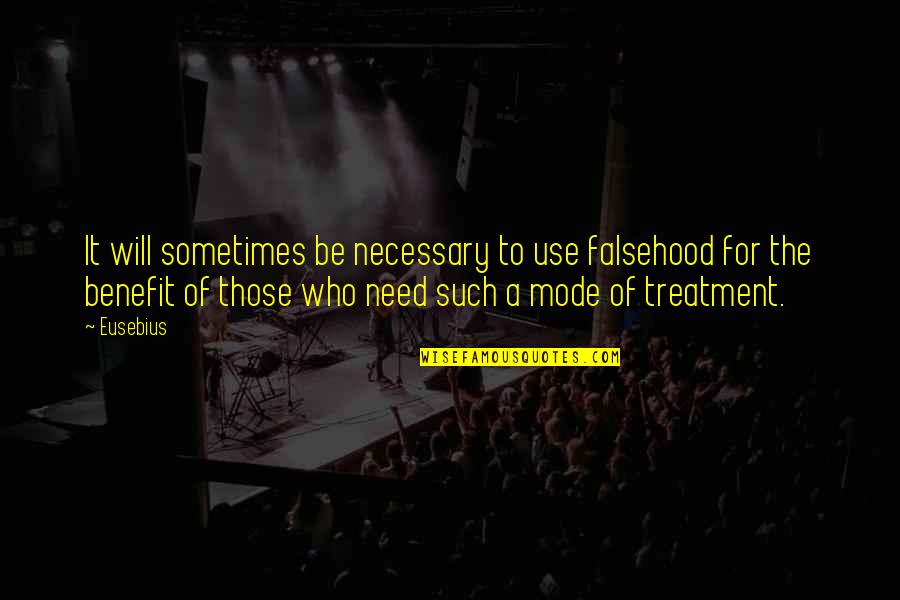 Blackheath Quotes By Eusebius: It will sometimes be necessary to use falsehood Blackheath Quotes By Eusebius: It will sometimes be necessary to use falsehood