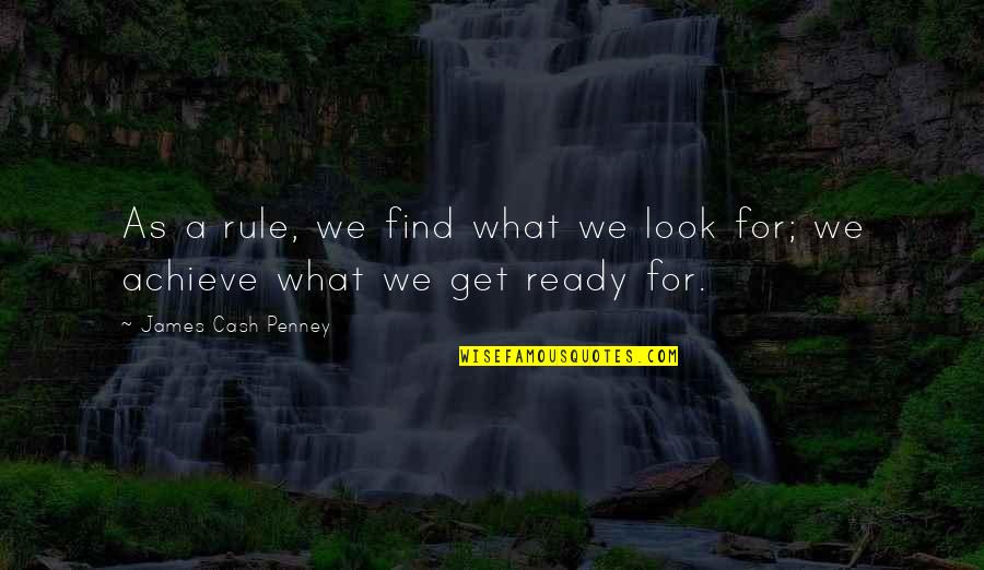 Blackinton Quotes By James Cash Penney: As a rule, we find what we look Blackinton Quotes By James Cash Penney: As a rule, we find what we look
