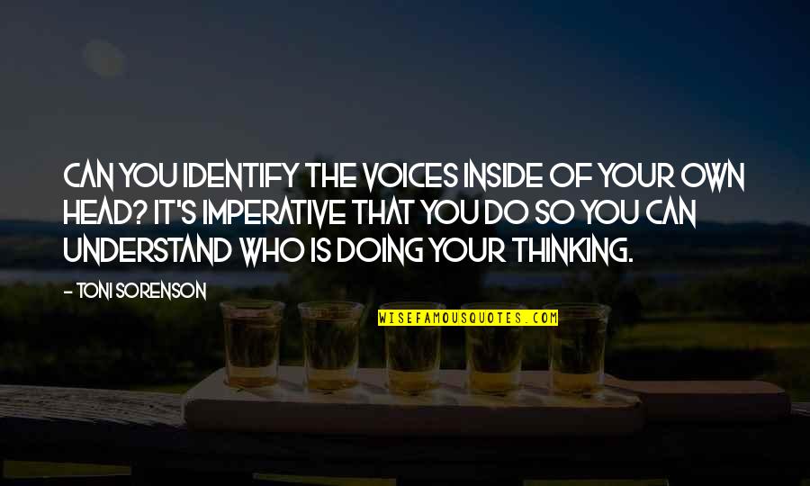 Blackistone Kevin Quotes By Toni Sorenson: Can you identify the voices inside of your Blackistone Kevin Quotes By Toni Sorenson: Can you identify the voices inside of your