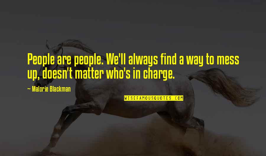 Blackman Quotes By Malorie Blackman: People are people. We'll always find a way