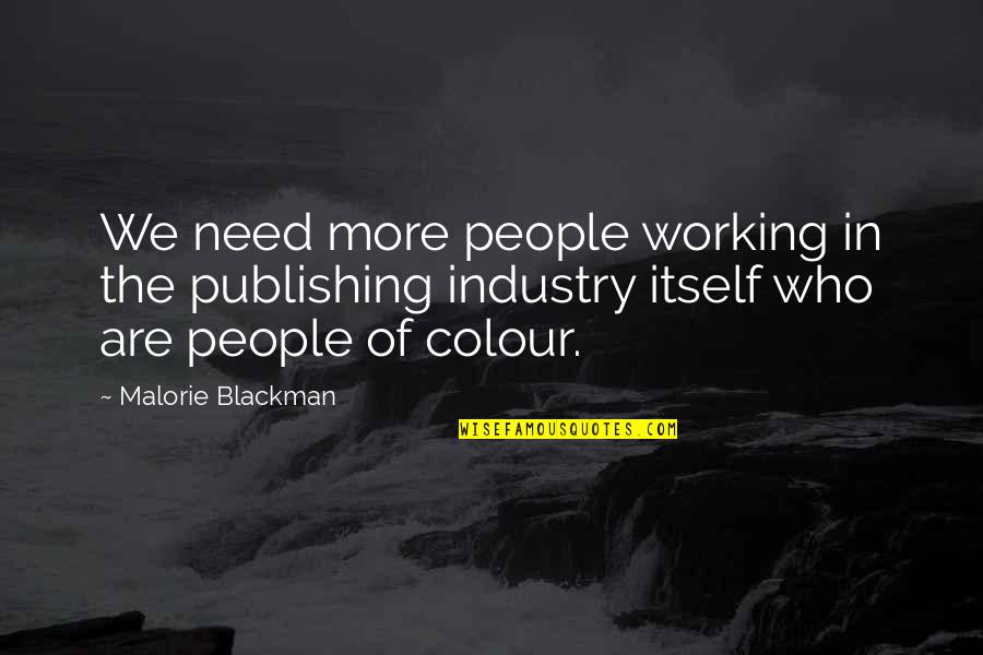 Blackman Quotes By Malorie Blackman: We need more people working in the publishing