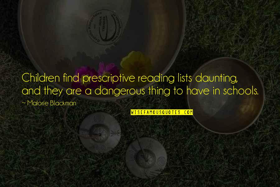 Blackman Quotes By Malorie Blackman: Children find prescriptive reading lists daunting, and they