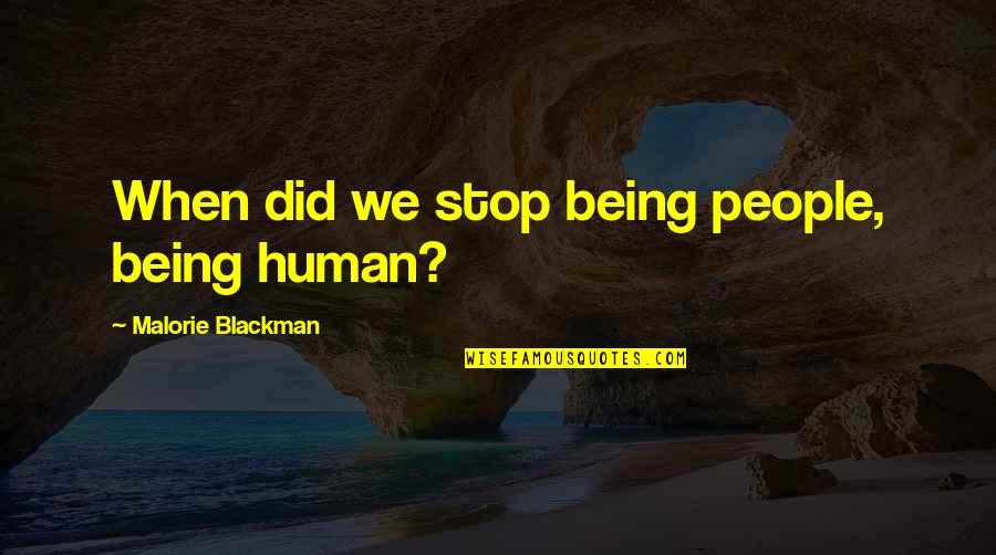 Blackman Quotes By Malorie Blackman: When did we stop being people, being human?